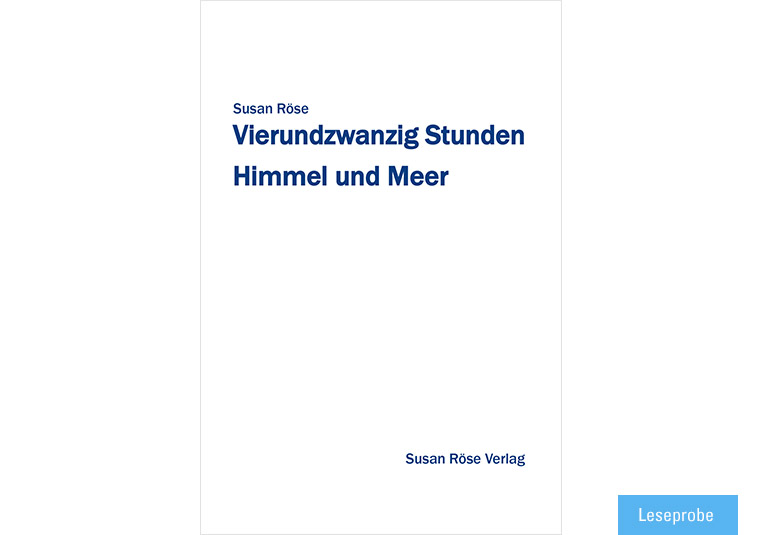 Vierundzwanzig Stunden Himmel und Meer Susan Röse Verlag